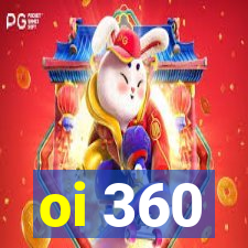 oi 360
